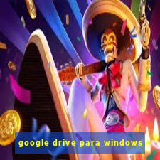 google drive para windows